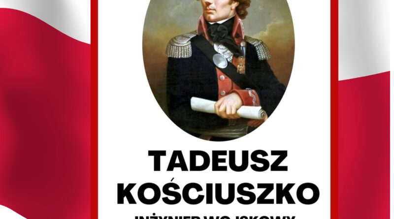 Konkurs „Tadeusz Kościuszko -inżynier i żołnierz”